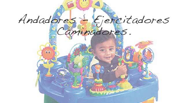 Andadores, ejercitadores, caminadores